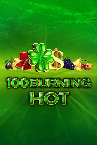 100 Burning Hot играть онлайн без регистрации | Клуб Джекпот