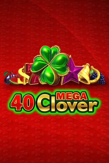 40 Mega Clover играть онлайн без регистрации | Клуб Джекпот
