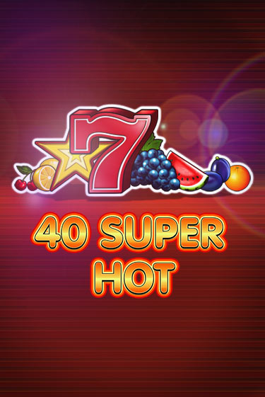 40 Super Hot играть онлайн без регистрации | Клуб Джекпот