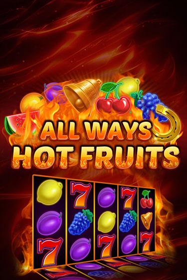 All Ways Hot Fruits играть онлайн без регистрации | Клуб Джекпот