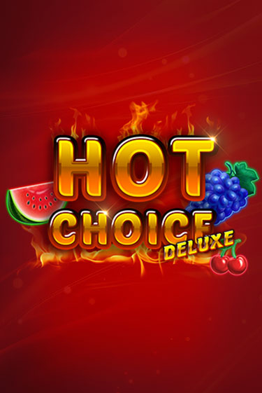 Hot Choice Deluxe играть онлайн без регистрации | Клуб Джекпот